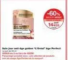 ki-âge golden "l'oréal” age perfect  -60% 