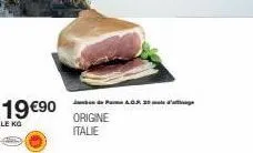 19 €90  le kg  pagr  origine italie 