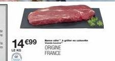 14 €99  LE KG  a&grillen  ORIGINE FRANCE 