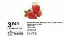 3 €49  la barquette  monopi way.or  fraise charlatte "monopris tous cultiv'acteurs la banque  12  origine france  
