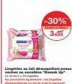 lingettes au lait demaquilant pas ensibles "demak up"  -30% 