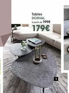 tables dorval à partir de 199€  179€ 