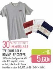 30%  % DE REMISE IMMEDIATE  TEE-SHIRT COL V HOMME LEE COOPER 100% coton (souf gris chiné 60% coton 40% polyester), coloris  au choix, taille M ou XL Remise  immédiate en caisse de 2,40€, soit BE-2,40€