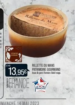 leme  fatmoine gou  13,95€ france  texcalib rillettes du mans  le porc français  rillette du mans patrimoine gourmand issue de ports fermiers label rouge. 