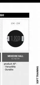 20€-25€  1kg  medecine ball cc 82734  product ap:  - versatility -durable 