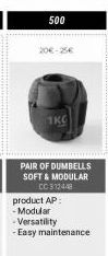 500  20€-25€  1KC  PAIR OF DUMBELLS SOFT & MODULAR CC 312448  product AP: -Modular  -Versatility  - Easy maintenance 