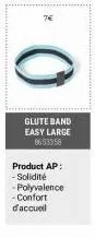 ·0  glute band easy large 8653358  product ap: -solidité -polyvalence  - confort  d'accueil 