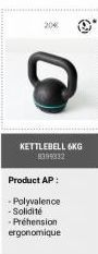 20€  KETTLEBELL 6KG 8399332  Product AP:  - Polyvalence -Solidité -Préhension ergonomique 