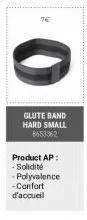 o  glute band hard small 8653362  product ap: - solidité -polyvalence -confort  d'accueil 