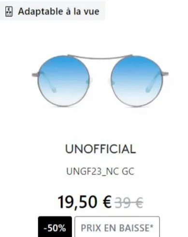 adaptable à la vue  unofficial  ungf23_nc gc  19,50 €39 €  -50% prix en baisse* 