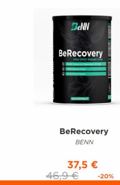 BeNN  BeRecovery  After WOD Rebuild Drink CA O Magen VE CEL  alrige  Netcal Fam  GRAPEFRUIT  E FLUIELILE IF EXCELHUSARIE FELLO  BeRecovery  BENN  37,5 € 46,9€ -20% 