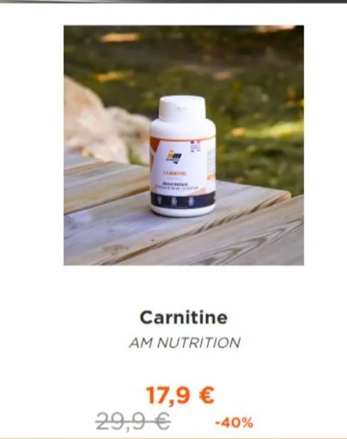 carnitine  am nutrition  17,9 €  29,9 €  -40% 