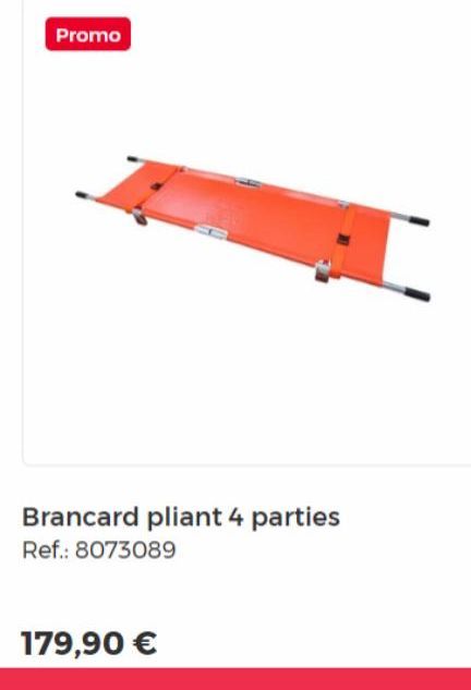 Promo  Brancard pliant 4 parties Ref.: 8073089  179,90 € 