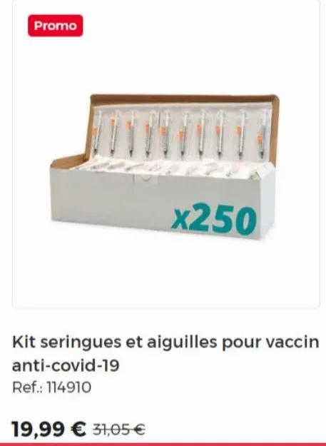 promo  19,99 € 31,05 €  x250  kit seringues et aiguilles pour vaccin anti-covid-19  ref.: 114910 