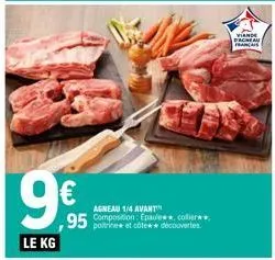 9€  le kg  ,95  agneau 1/4 avant  composition: epaule, collier poitrine et côle** découvertes.  viande dacean francais 