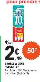 4,98  brosse a dent "colgate"  au choix: 360 médium ou sensitive. (lot de 3)  € -50% 49 