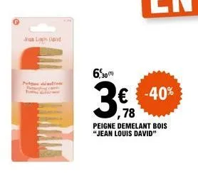 jl dand  petge de batering p  6,30  € -40% ,78  peigne demelant bois "jean louis david"  