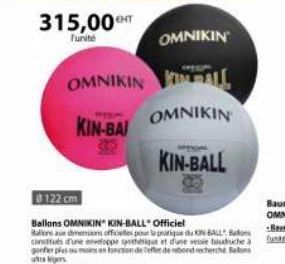 315,00  Funité  OMNIKIN  OMNIKIN ALL  OMNIKIN  KIN-BAI  KIN-BALL  0122 cm  Ballons OMNIKIN" KIN-BALL" Officiel  alons den officielles pour la pratique du KIN BALL Ba constitués d'une en  hique et dune