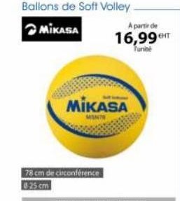 Ballons de Soft Volley.  MIKASA  78 cm de circonférence  25 cm  A partir de  16,99 T  Tunité  MIKASA  MONTE 