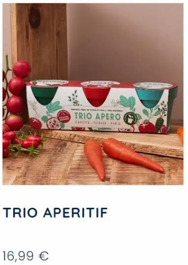 16,99 €  w  trio aperitif  trio apero  carotie 10 mate-dis 
