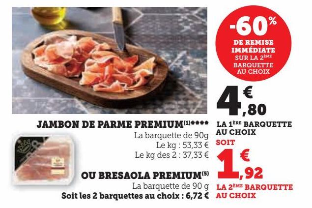 jambon de parme Premium ou bresaola premium