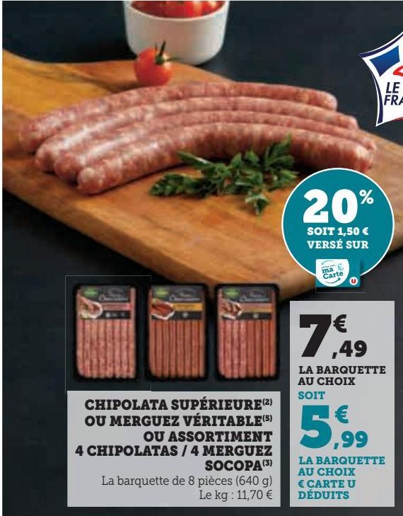 CHIPOLATA SUPÉRIEURE(2) OU MERGUEZ VÉRITABLE(5) OU ASSORTIMENT 4 CHIPOLATAS / 4 MERGUEZ SOCOPA