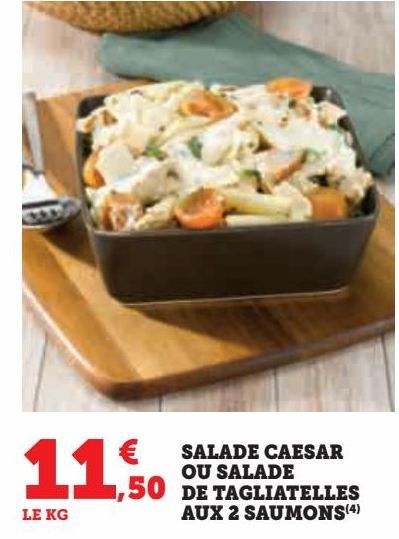 SALADE CAESAR OU SALADE DE TAGLIATELLES AUX 2 SAUMONS