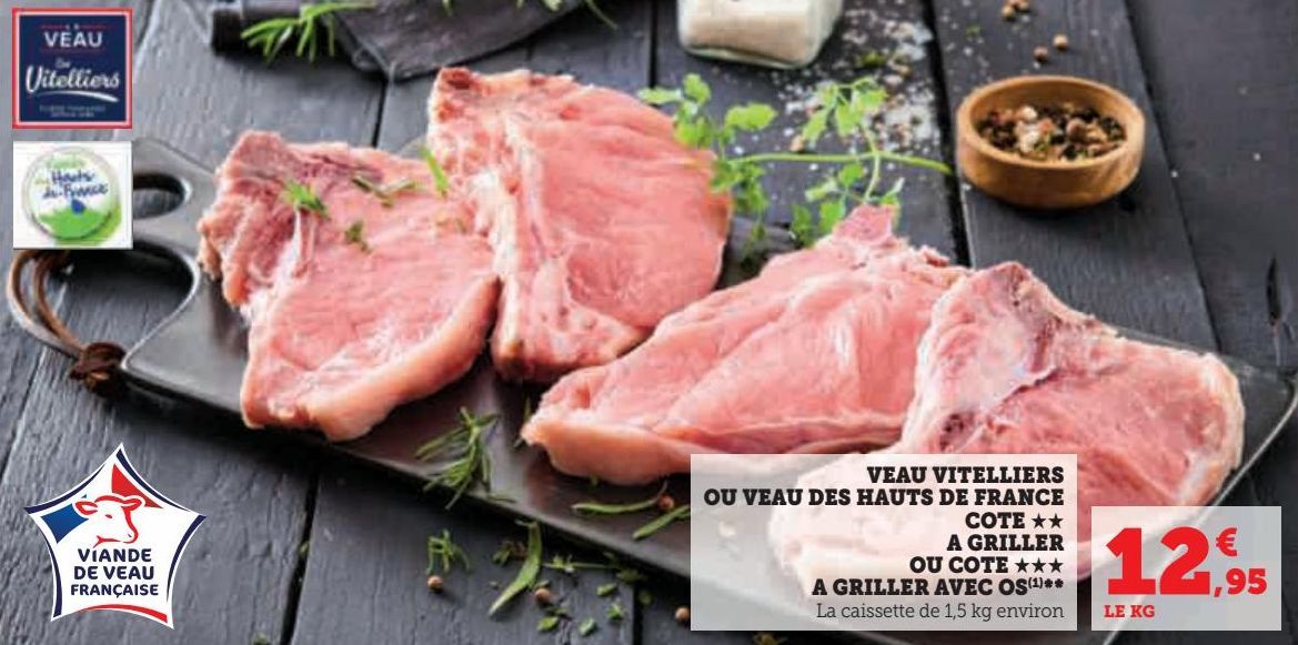 VEAU VITELLIERS  OU VEAU DES HAUTS DE FRANCE  COTE ££ A GRILLER  OU COTE £££ A GRILLER AVEC OS