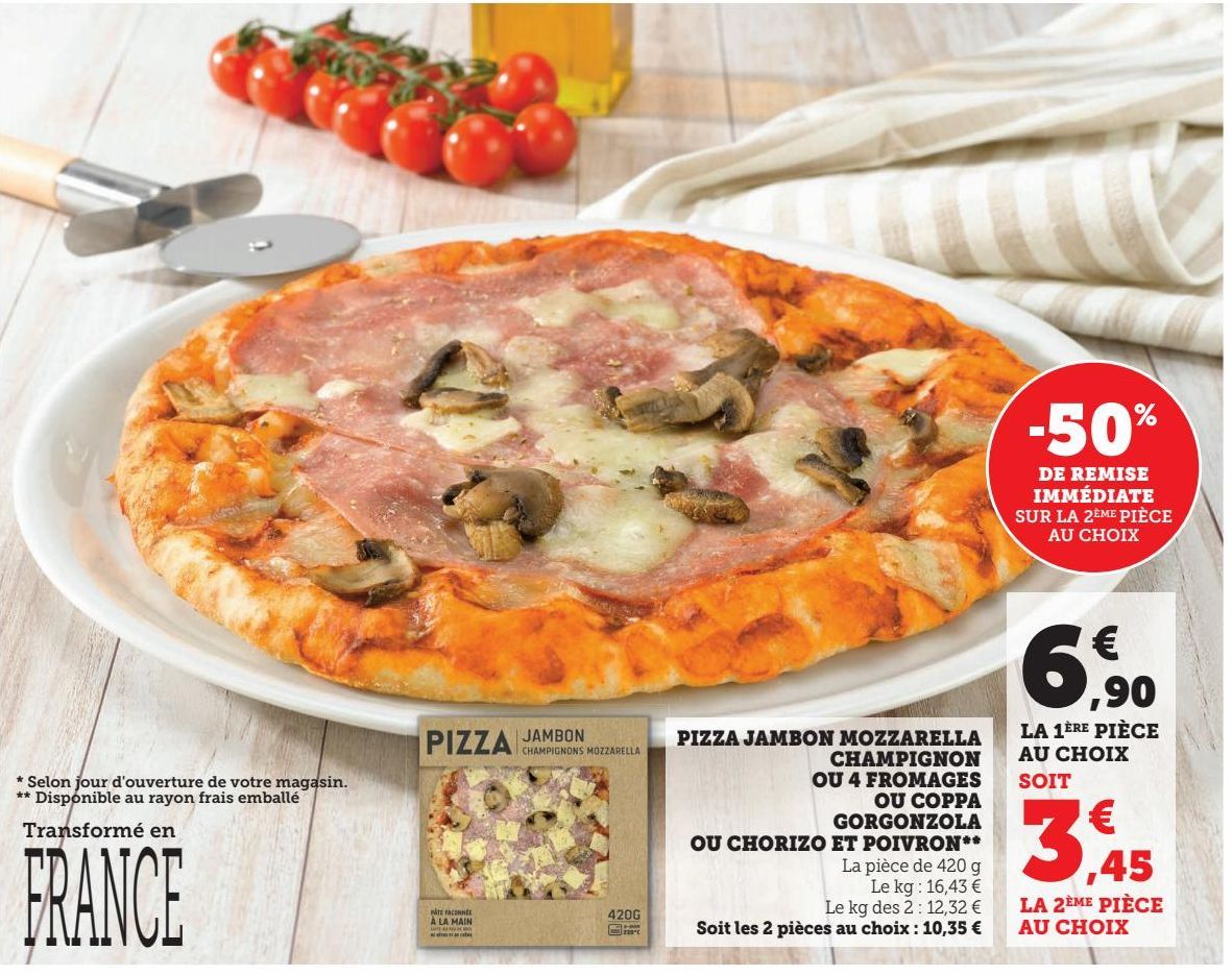 PIZZA JAMBON MOZZARELLA CHAMPIGNON OU 4 FROMAGES OU COPPA GORGONZOLA OU CHORIZO ET POIVRON