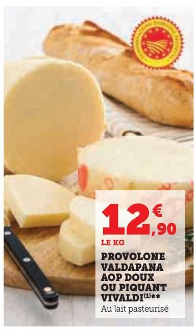 PROVOLONE VALDAPANA AOP DOUX OU PIQUANT VIVALDI