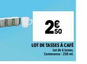 -50  LOT DE TASSES À CAFÉ Lot de 6 tasses Contenance: 250 ml 