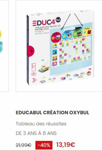 EDUC4u  TABLEAU DES RÉUSSITES MAGNETIQUE MAGNETIC REWARD CHART  3+  D  D  Meldi  DD  acobo D  EDUCABUL CRÉATION OXYBUL  Tableau des réussites  DE 3 ANS À 6 ANS  21,99€ -40% 13,19€ 