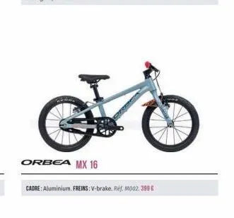 orbea mx 16  cadre: aluminium. freins: v-brake. ref. m002. 399 € 
