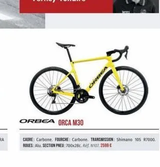 orbea  5!  orbea orca m30  cadre: carbone. fourche: carbone. transmission: shimano 105 r7000. roues: alu. section pneu: 700x28c. ref. n107. 2589 € 