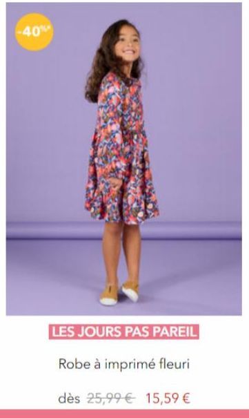 -40%  LES JOURS PAS PAREIL  Robe à imprimé fleuri  dès 25,99€ 15,59 € 