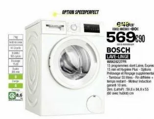 the  46 utak  3  c  essenge  dune m  ewige b  jump  8,6  option speedperfect  649 r-80!  569090  bosch lave-linge wan28227fr  15 programmes dont laine, express 15 min et hygiene plus-options prélavage