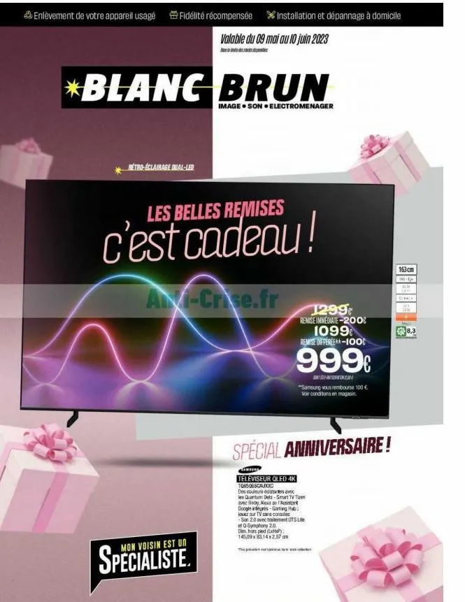 enlèvement de votre appareil usagé fidélité récompensée  retro-eclairage dual-led  *blanc brun  image son • electromenager  valable du 09 mai au 10 juin 2023  mon voisin est un  installation et dépann