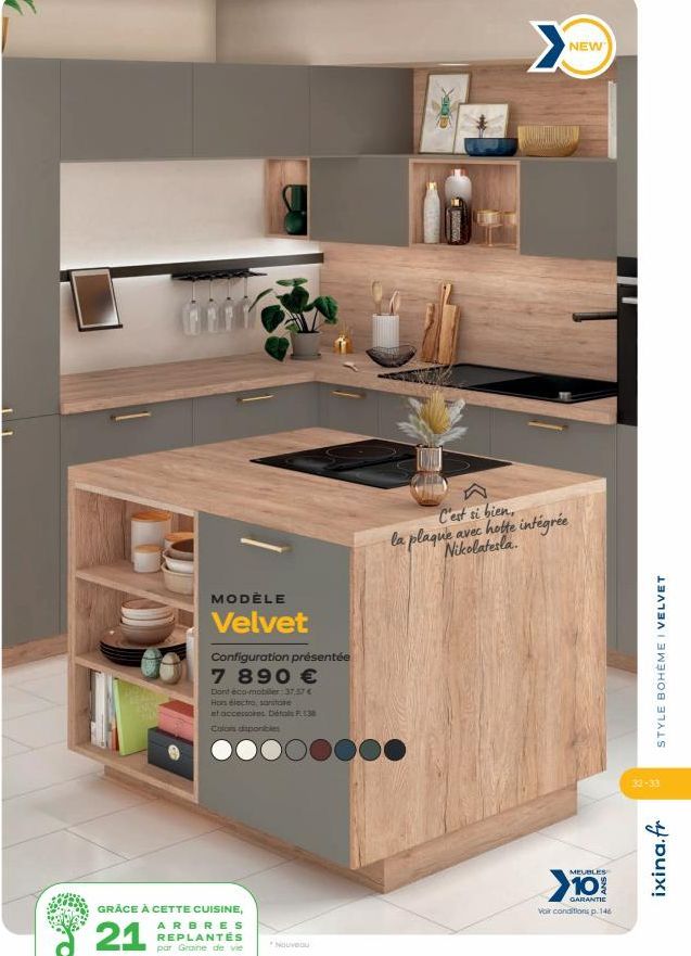 MODÈLE  Velvet  Configuration présentée  7 890 €  Dant eco-mobiler: 37,57 €  Hors électro, sanitare et accessoires Détals F.138  Colors disponibles  GRÂCE À CETTE CUISINE,  21  ARBRES REPLANTÉS par Gr