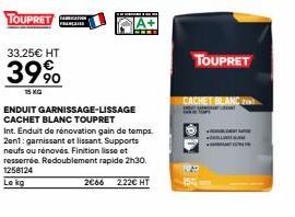 33.25€ HT  39%  15 KG  TOUPRET FABRICATION  FRANÇAISE  ENDUIT GARNISSAGE-LISSAGE CACHET BLANC TOUPRET Int. Enduit de rénovation gain de temps. 2en1: garnissant et lissant. Supports neufs ou rénovés. F