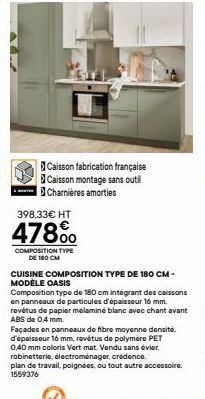 398,33€ HT  478%  COMPOSITION TYPE  DE 180 CM  Caisson fabrication française Caisson montage sans outil Charnières amorties  CUISINE COMPOSITION TYPE DE 180 CM - MODÈLE OASIS  Composition type de 180 