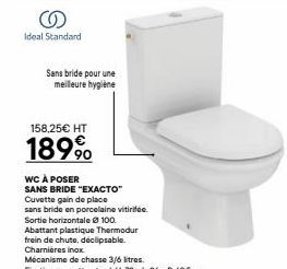 Ideal Standard  Sans bride pour une meilleure hygiène  158,25€ HT  1899 