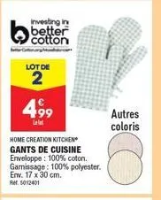 investing in  better cotton  lot de  2 499  l  home creation kitchen gants de cuisine enveloppe: 100% coton. gamissage: 100% polyester. env. 17 x 30 cm. ref. 5012401  autres  coloris 
