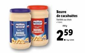MEENEDT  SMOOTH DEURRE  CACARTES  HENVEDT  CRUNCHY  DEURRE CACARVETES  Beurre de cacahuètes  Variétés au choix  2105  454 g  2.59  Ⓒ1kg 5,70€ 