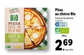 Med  BIO  PIZZA  CUITE AU FEU DE BOIS  RUGHE DE CHEVRE  Pizza au chèvre Bio  Cuite au feu de bois  5404123  Produt surgelé  360 g  2.69  kg-247€ 