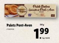 Palets Pont-Aven  5607636  130g  7.99  1kg-15€  Palets Bretons Special de Pont-Aven 
