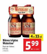 WATERLOO  Triple Blond  Bières triples Waterloo Pack de 4 bières 8% Vol.  of  ATERLOO WATERLOO Triple Blond Triple Blond  4x 33 cl  5.99 