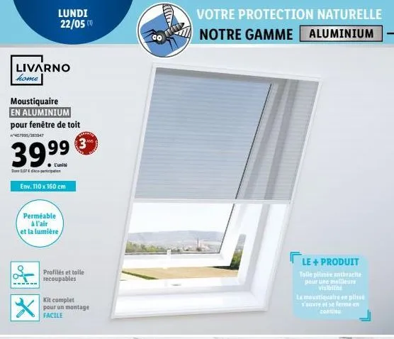livarno home  moustiquaire en aluminium pour fenêtre de toit 407995/181947  3  39.99  don  lundi 22/05 (1)  x4⁰  env. 110 x 160 cm  -----  perméable à l'air et la lumière  l'unit  profilés et toile re