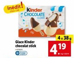 inédit!  chez Lidl  Glace Kinder chocolat stick  -56185.19  Kinder CHOCOLATE  Pradult  ch  4x38 g 19  - 