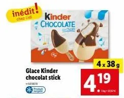 inédit!  chez lidl  glace kinder chocolat stick  -56185.19  kinder chocolate  pradult  ch  4x38 g 19  - 