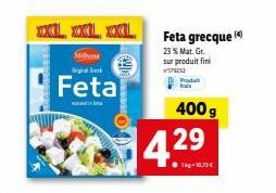 Mibong  k  Feta  XXIL  Produ  Feta grecque 23 % Mat. Gr. sur produit fini  4.29  1kg-10.73 €  400 g 